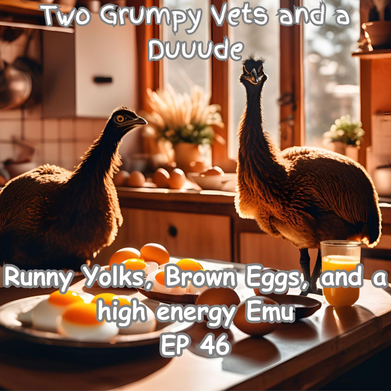 Runny Yolks, Brown Eggs, and a High Energy Emu